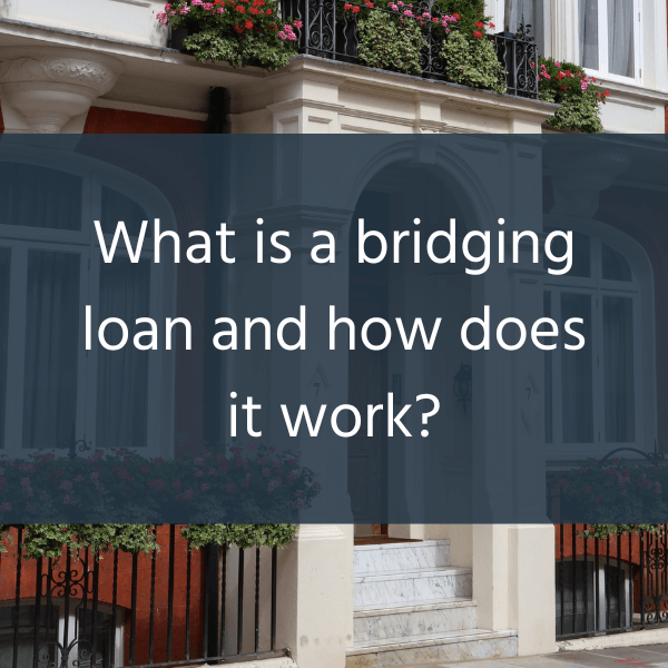 What is a bridging loan and how does it work?